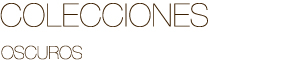 La Praline Chocolatier,  colecciones oscuros